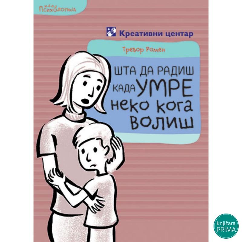 Šta da radiš kada umre neko koga voliš KREATIVNI CENTAR 