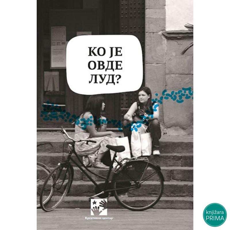 Ko je ovde lud? KREATIVNI CENTAR 