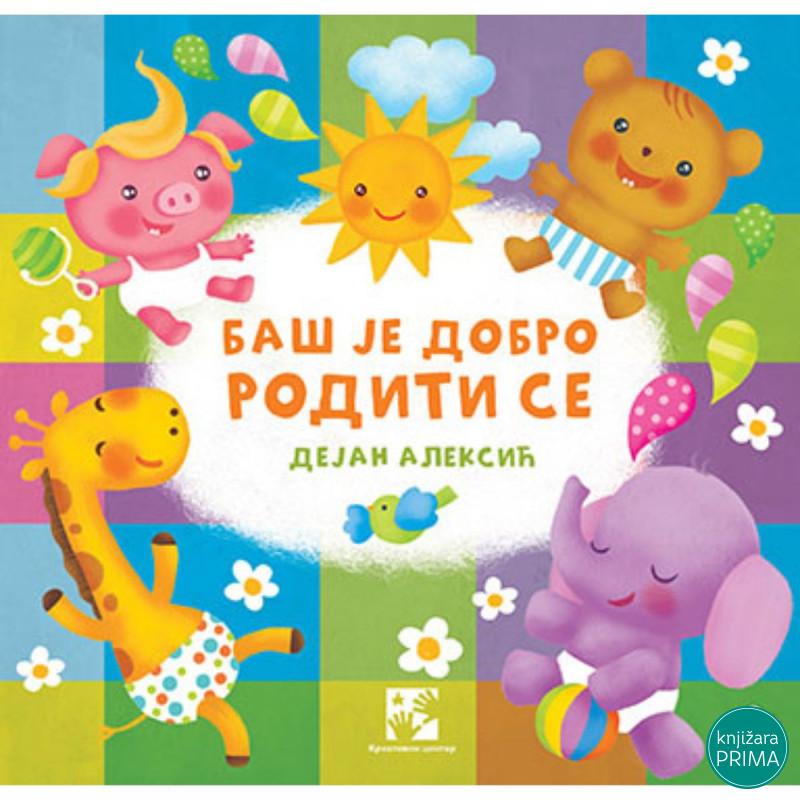 Baš je dobro roditi se KREATIVNI CENTAR 