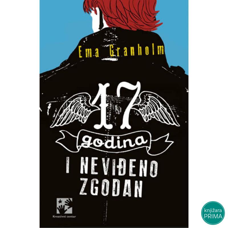 17 godina i neviđeno zgodan - Ema Granholm KREATIVNI CENTAR 