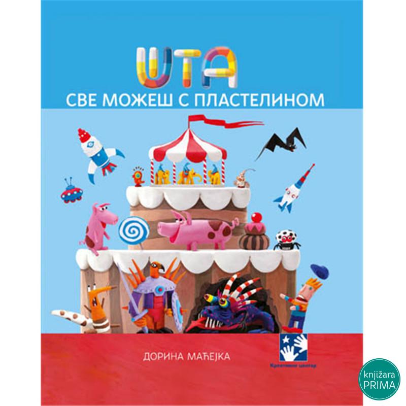 Šta sve možeš sa plastelinom KREATIVNI CENTAR 