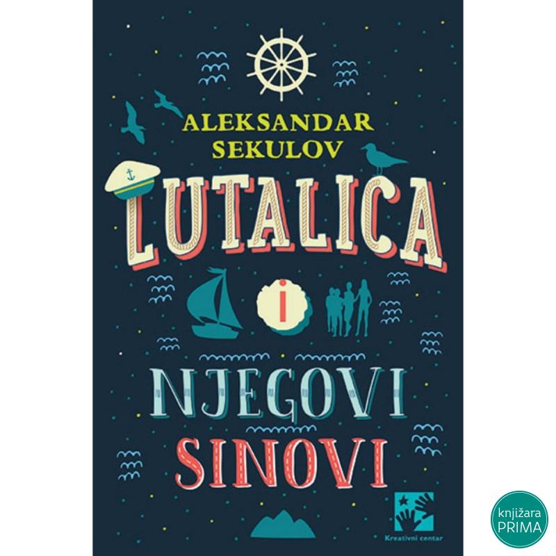 Lutalica i njegovi sinovi KREATIVNI CENTAR 