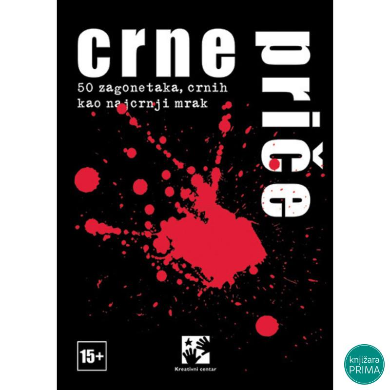 CRNE PRIČE - 50 zagonetaka, crnih kao najcrnji mrak  KREATIVNI CENTAR 