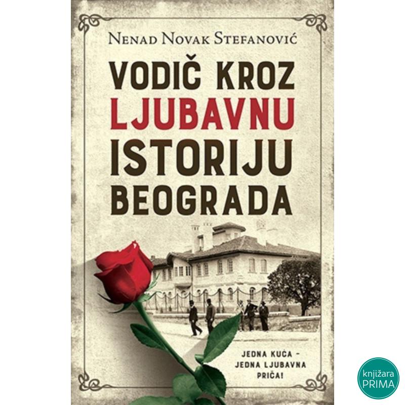 Vodič kroz ljubavnu istoriju Beograda - Nenad Novak Stefanović 