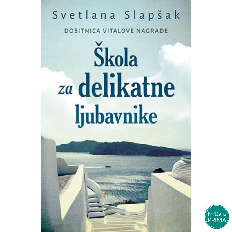 Škola za delikatne ljubavnike - Svetlana Slapšak LAGUNA 