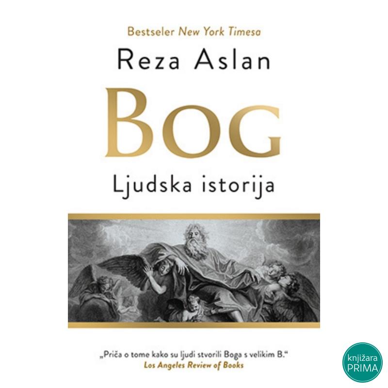 Bog – Ljudska istorija -  Reza Aslan LAGUNA 