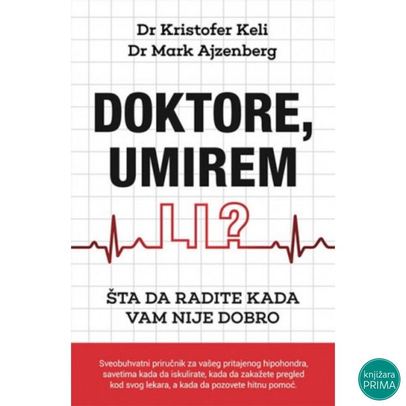 Doktore, umirem li? - Kristofer Keli Mark Ajzenberg LAGUNA 