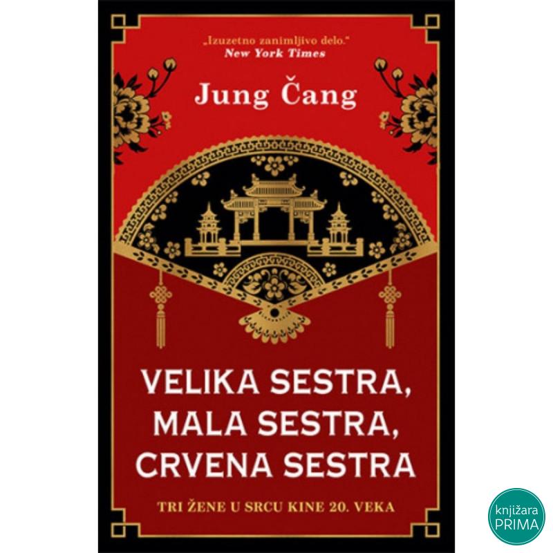 Velika sestra, Mala sestra, Crvena sestra - Jung Čang LAGUNA 
