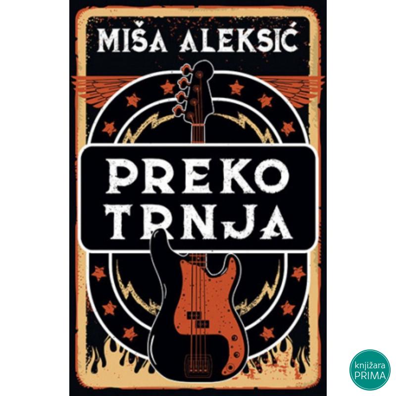 Preko trnja - Miša Aleksić LAGUNA 