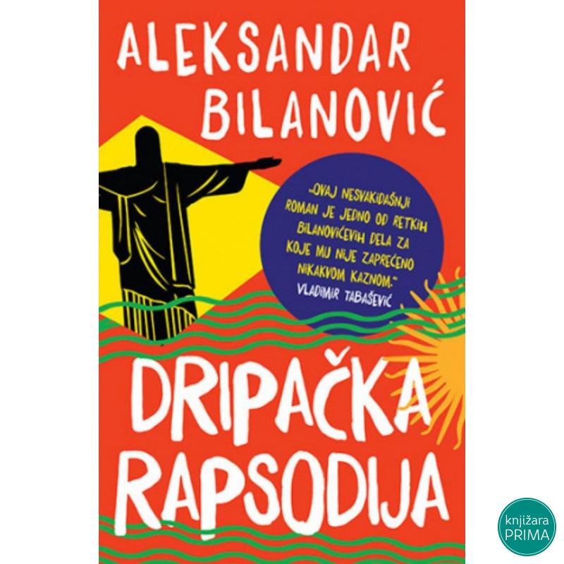 Dripačka rapsodija - Aleksandar Bilanović LAGUNA 