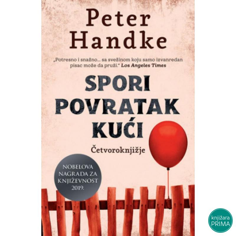 Spori povratak kući: Četvoroknjižje - Peter Handke LAGUNA 