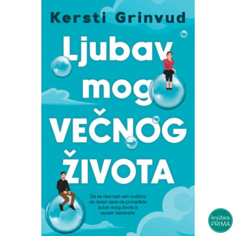 Ljubav mog večnog života - Kersti Grinvud 