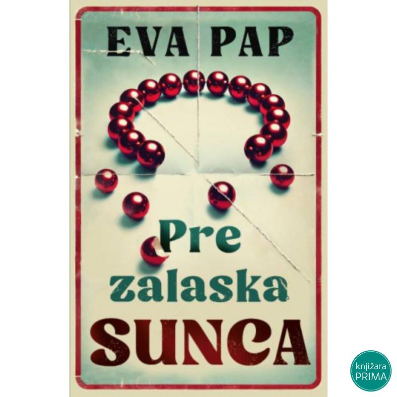 Pre zalaska sunca - Eva Pap 