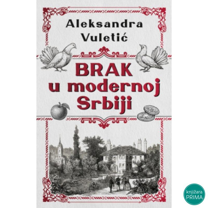 Brak u modernoj Srbiji - Aleksandra Vuletić 