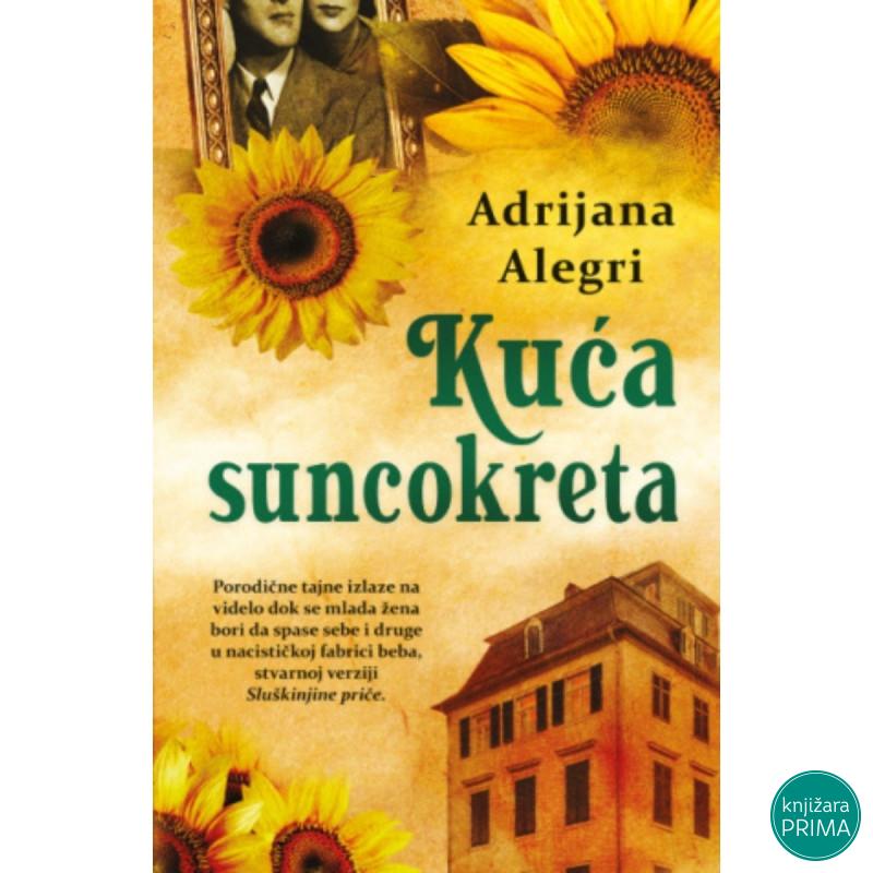 Kuća suncokreta - Adrijana Alegri 