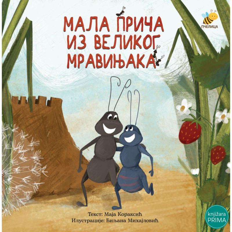 Mala priča iz velikog mravinjaka PČELICA 