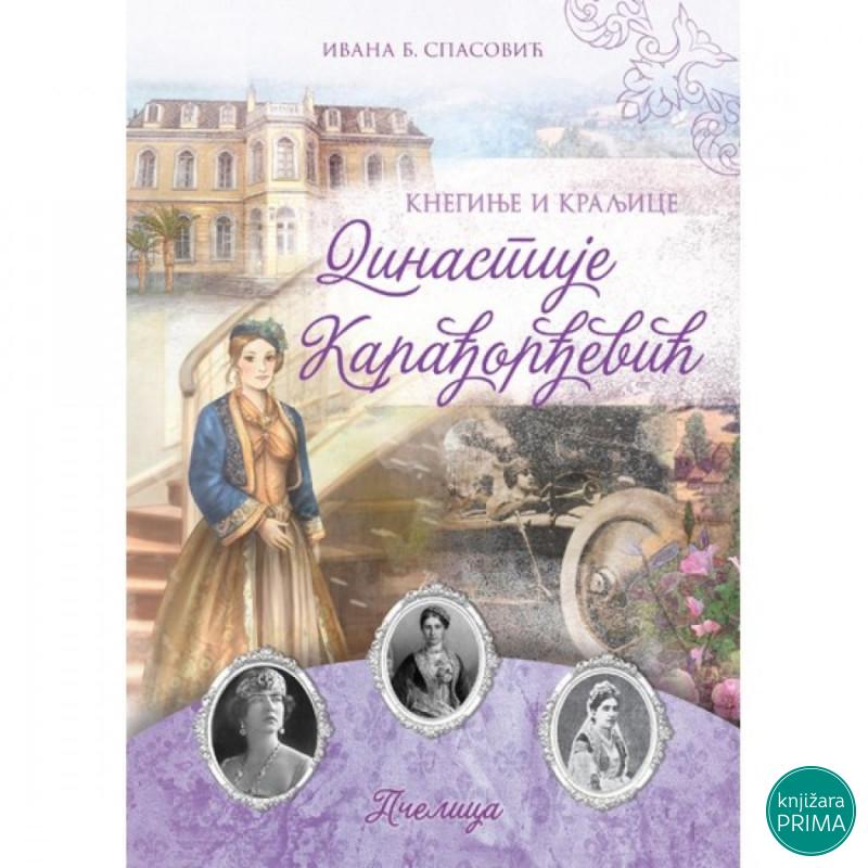 Kneginje i kraljice dinastije Karađorđević PČELICA 