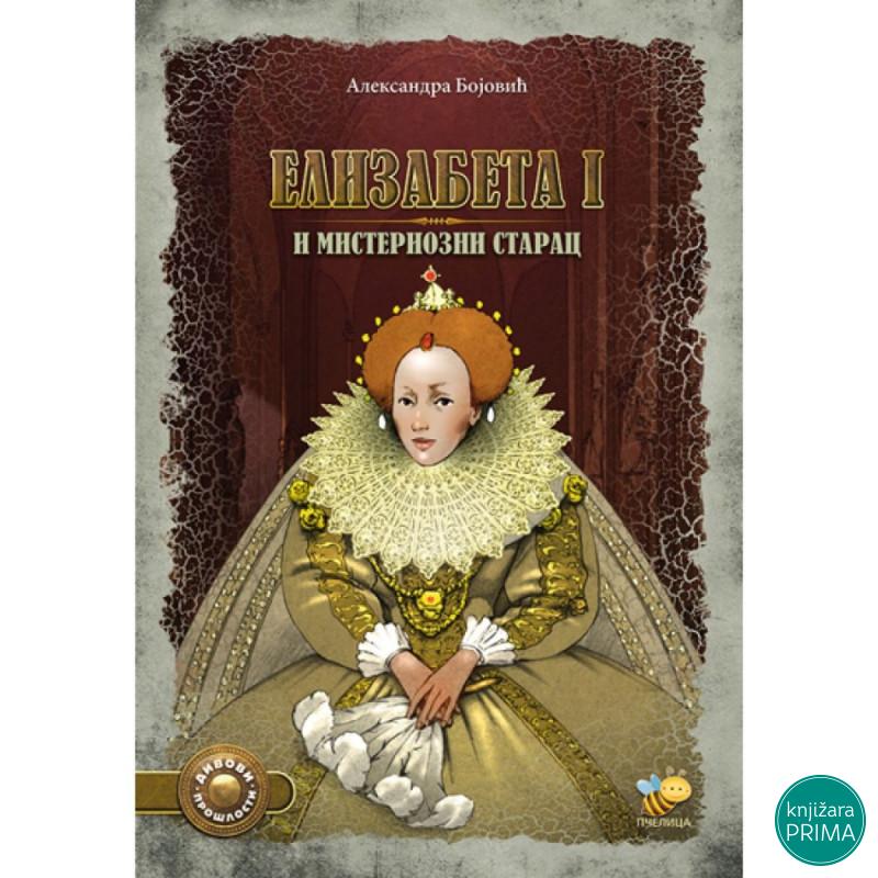 Elizabeta I i misteriozni starac PČELICA 