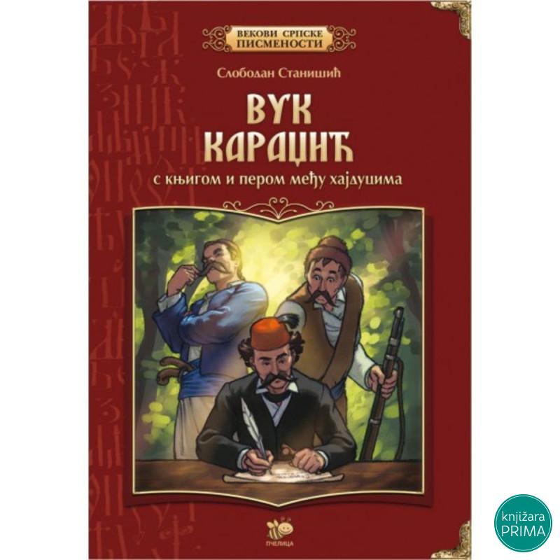 Vuk Karadžić, s knjigom i perom među hajducima 