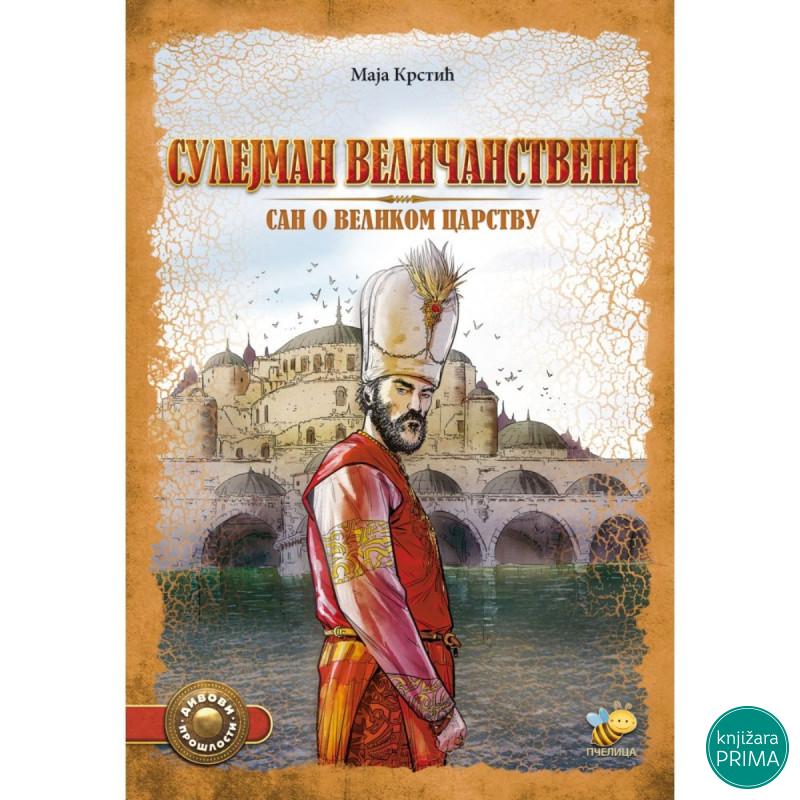 Sulejman Veličanstveni, san o velikom carstvu 