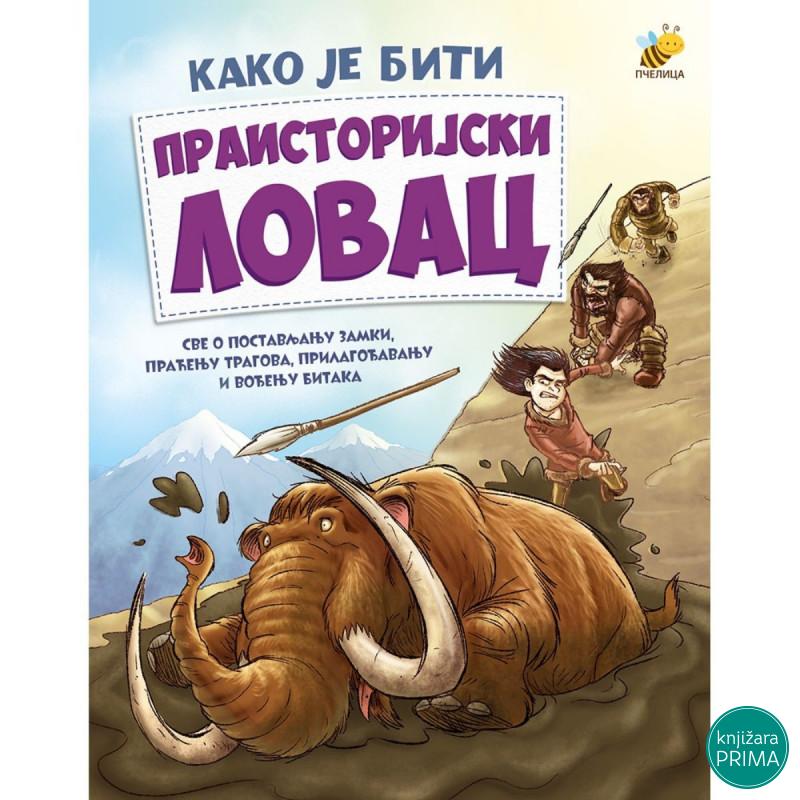 Kako je biti praistorijski lovac PČELICA 