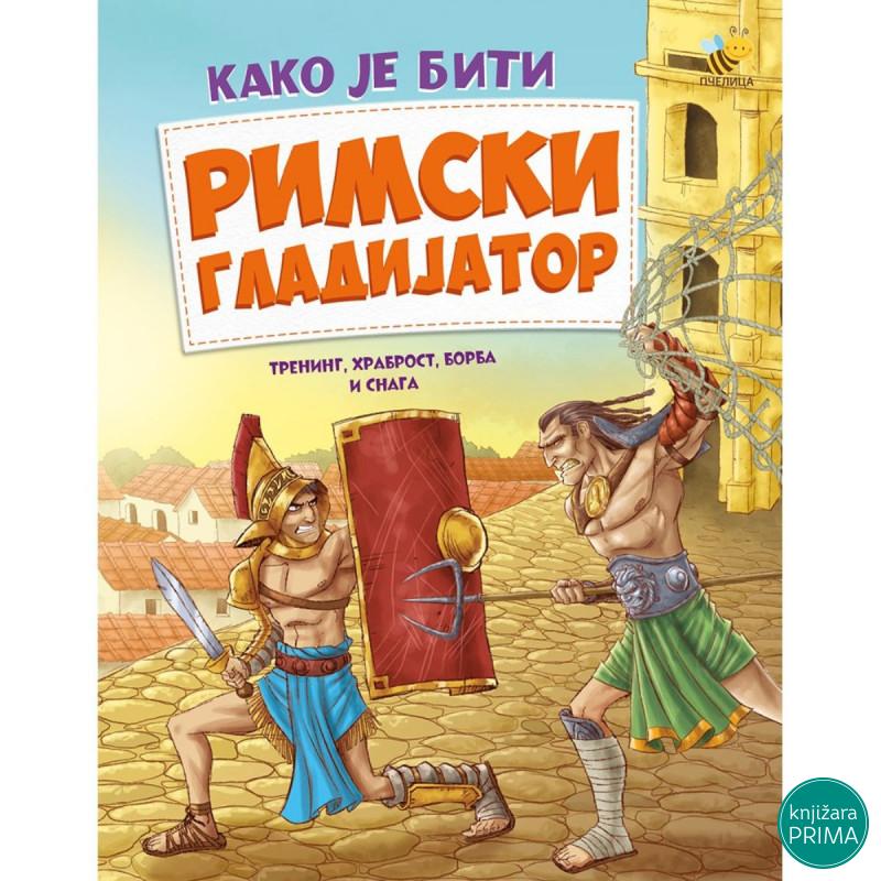 Kako je biti rimski gladijator PČELICA 