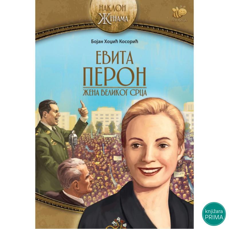 Evita Peron – žena velikog srca PČELICA 