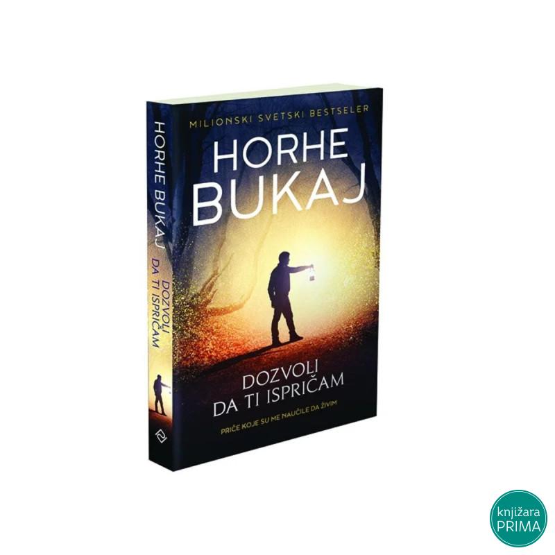 Dozvoli da ti ispričam - Horhe Bukaj 