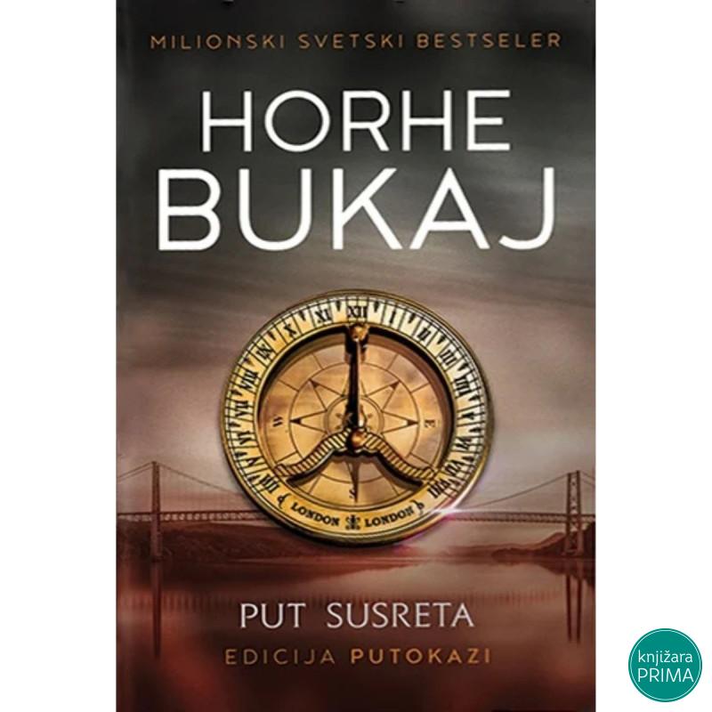 Put susreta - Horhe Bukaj 