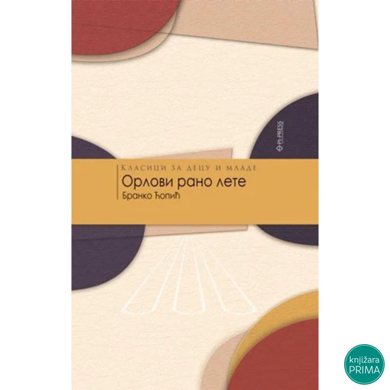 Orlovi rano lete - Branko Ćopić 