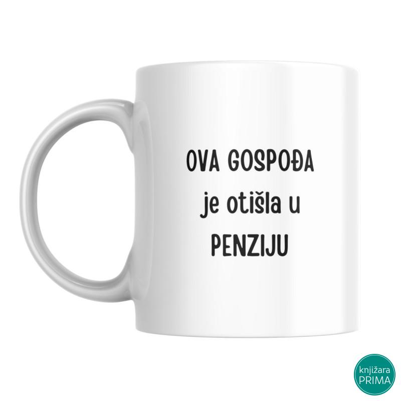 Šolja Ova gospođa je otišla u penziju PENZIONERKA 