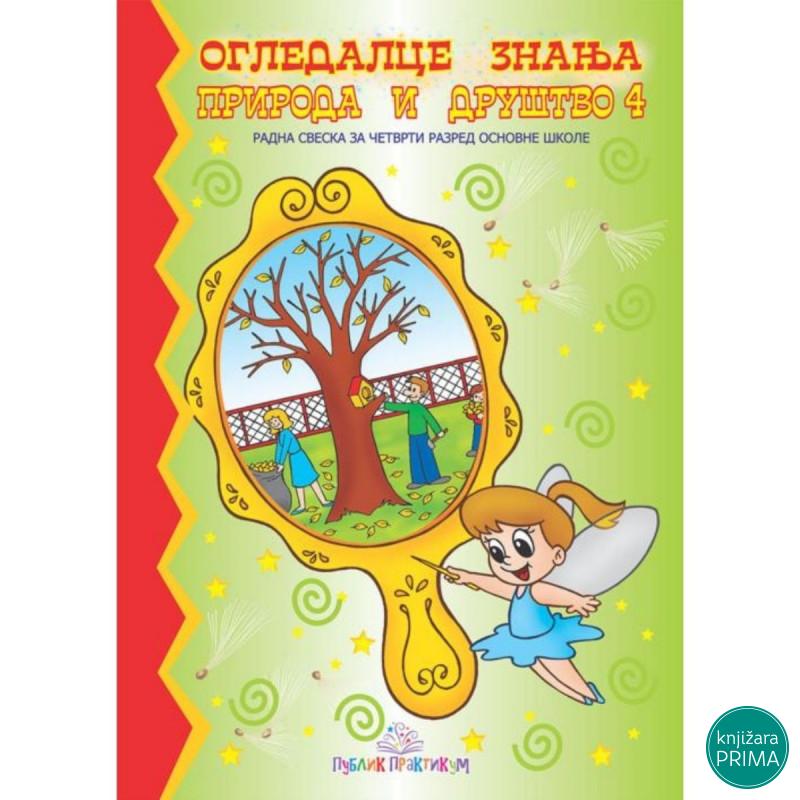 Ogledalce znanja - Priroda i društvo 4 PUBLIK PRAKTIKUM 