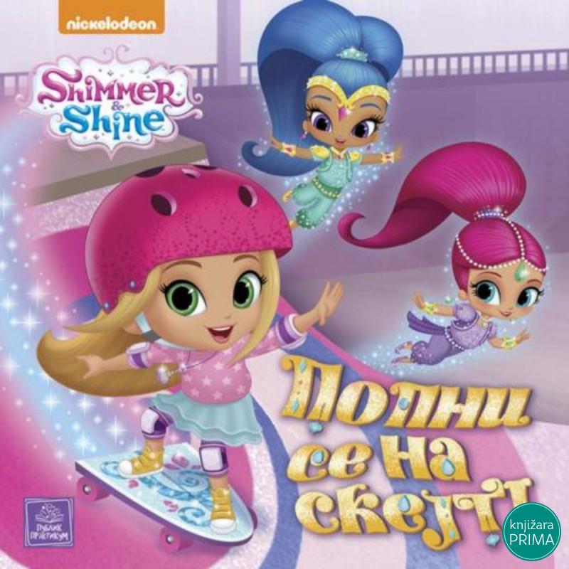 SHIMMER & SHINE - Popni se na skejt PUBLIK PRAKTIKUM 