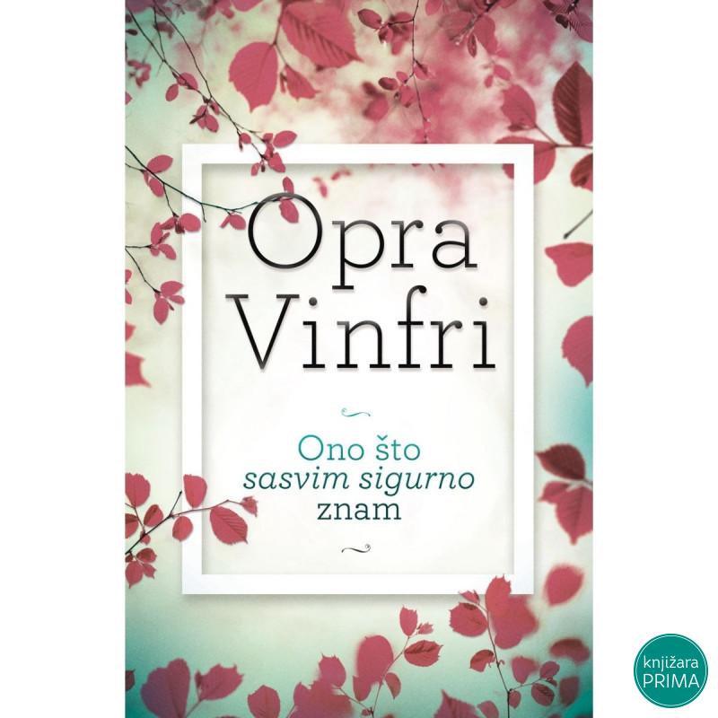Ono što sasvim sigurno znam - Opra Vinfri PUBLIK PRAKTIKUM 