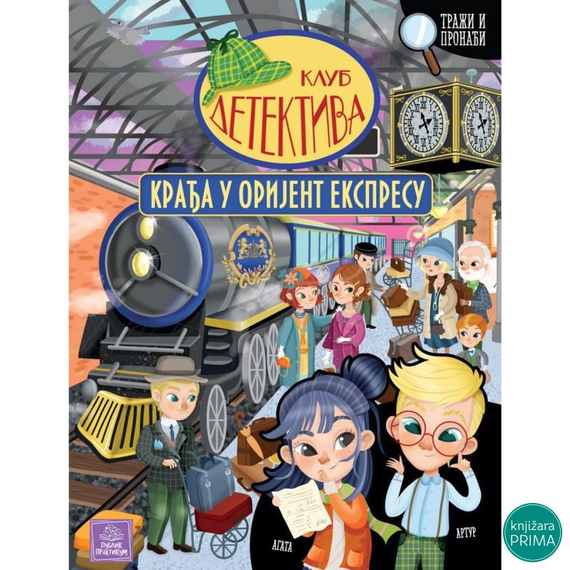 Klub detektiva - Krađa u Orijent ekspresu PUBLIK PRAKTIKUM 
