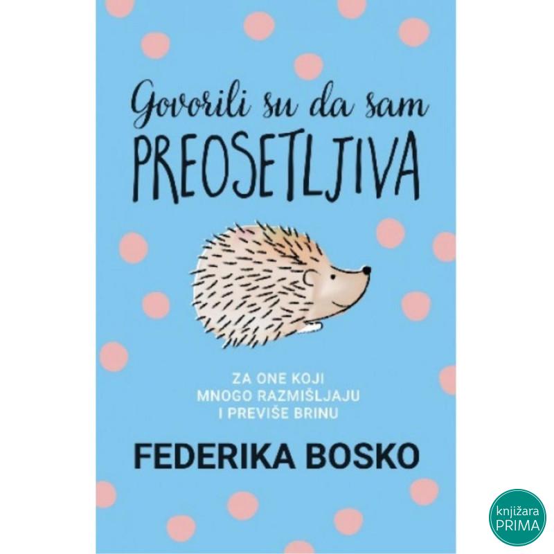 Govorili su da sam preosetljiva - Federika Bosko 