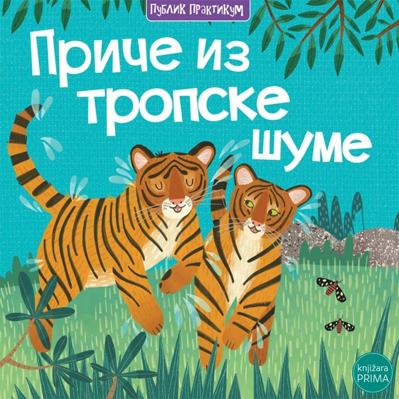 Priče iz tropske šume - Miles Kelly 