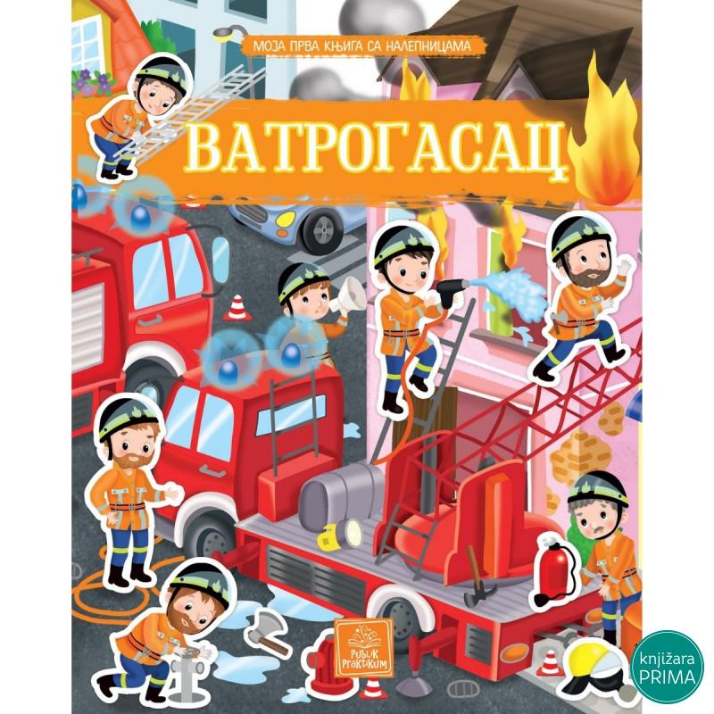 Moja prva knjiga sa nalepnicama - VATROGASAC PUBLIK PRAKTIKUM 