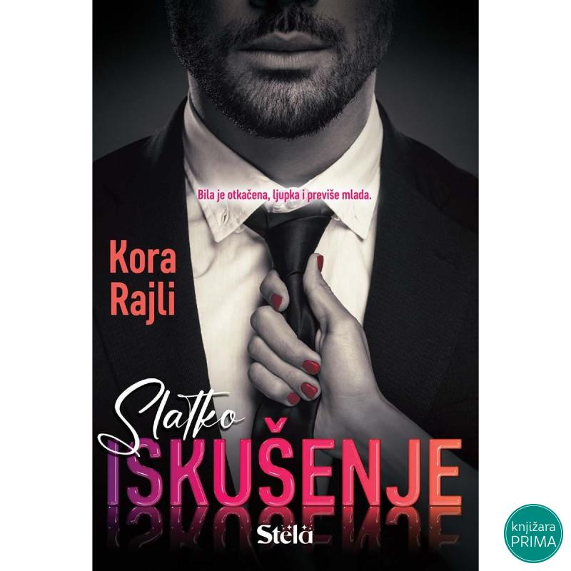 Slatko iskušenje - Kora Rajli STELA 