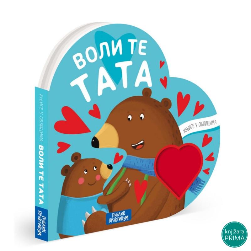 Knjige u oblicima: Voli te tata PUBLIK PRAKTIKUM 