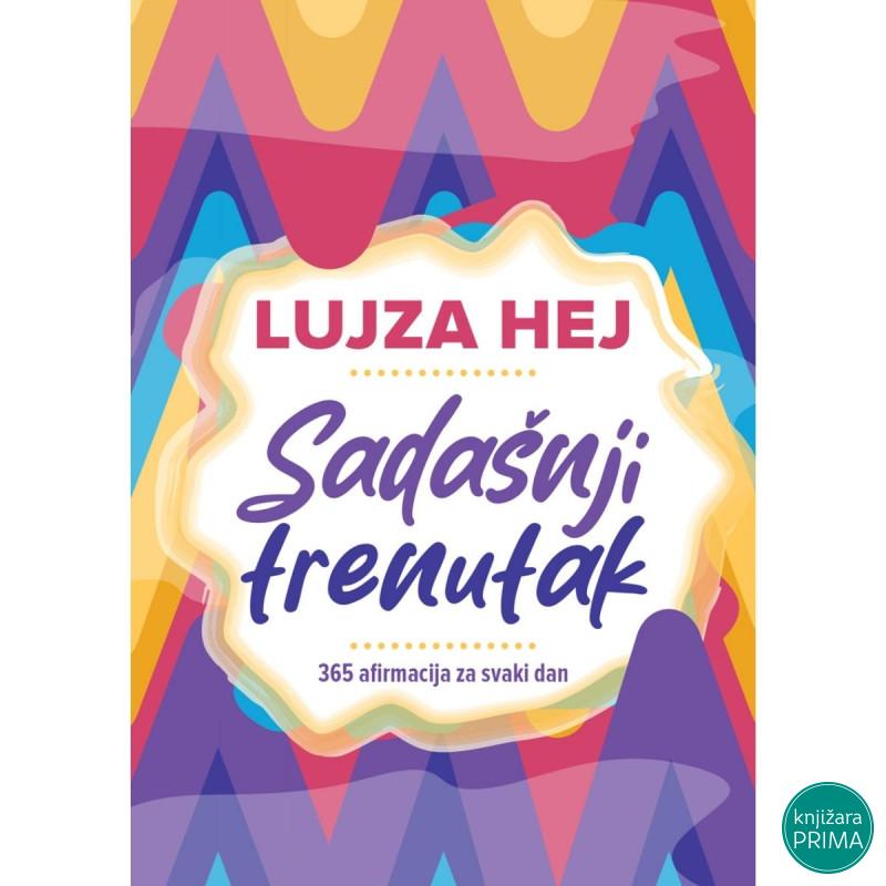 Sadašnji trenutak - Lujza Hej 