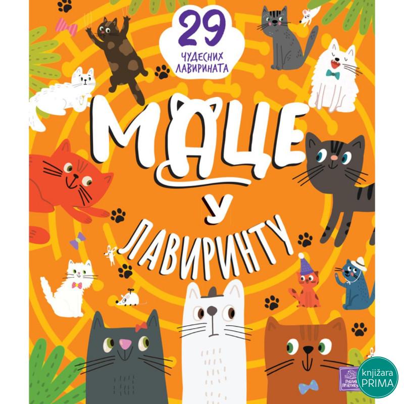 Mace u lavirintu: 29 čudesnih lavirinata PUBLIK PRAKTIKUM 