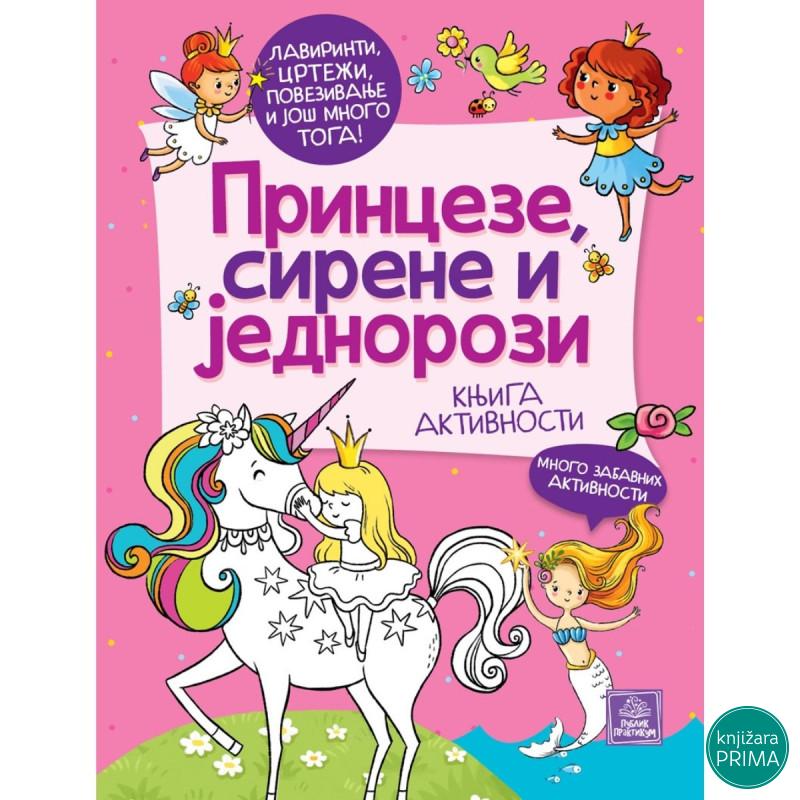 Princeze, sirene i jednorozi: knjiga aktivnosti 