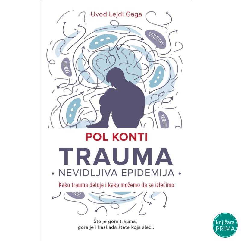 Trauma: nevidljiva epidemija - Pol Konti 