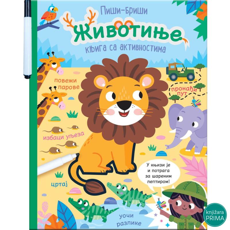 Piši briši: ŽIVOTINJE - knjiga sa aktivnostima 