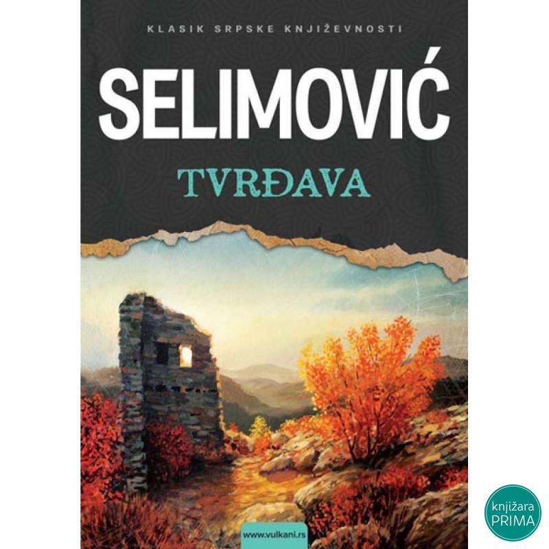 Tvrđava -  Meša Selimović VULKAN 