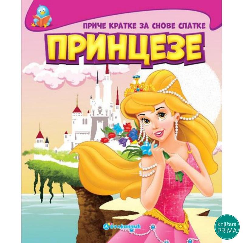 Priče kratke za snove slatke princeze - VULKAN 