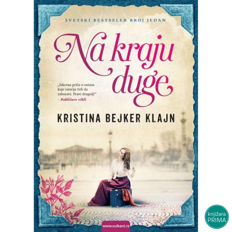 Na kraju duge - Kristina Bejker Klajn VULKAN 