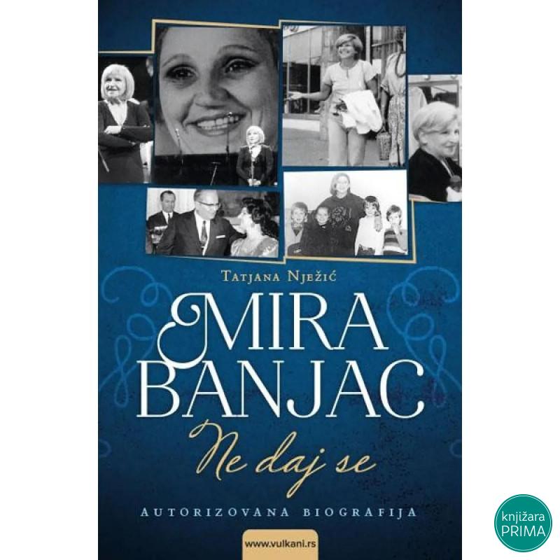 Mira Banjac Nedaj se -Tatjana Nežič  VULKAN 