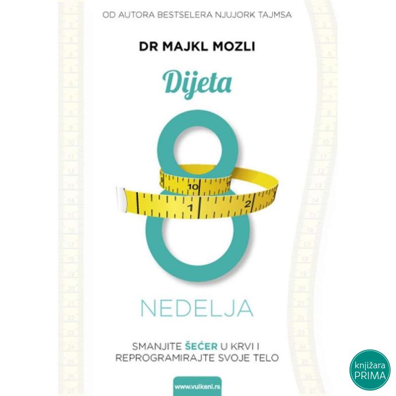 Dijeta osam nedelja - Majkl Mozli VULKAN 